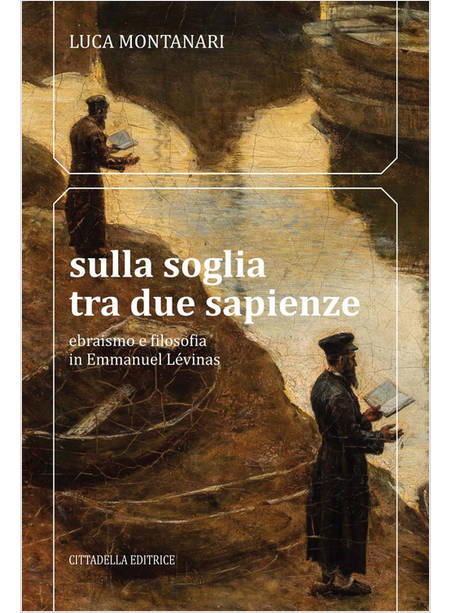 SULLA SOGLIA TRA DUE SAPIENZE. EBRAISMO E FILOSOFIA IN EMMANUEL LEVINAS