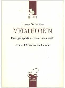 METAPHOREIN. PASSAGGI APERTI TRA VITA E SACRAMENTO