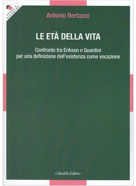 LE ETA' DELLA VITA. CONFRONTO TRA ERIKSON E GUARDINI