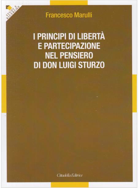 I PRINCIPI DI LIBERTA' E PARTECIPAZIONE NEL PENSIERO DI DON LUIGI STURZO