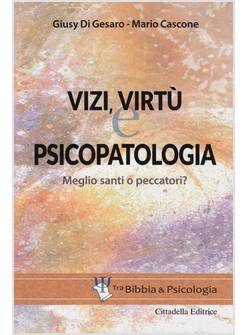 VIZI, VIRTU' E PSICOPATOLOGIA