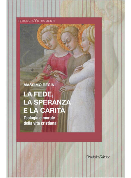 LA FEDE, LA SPERANZA E LA CARITA' TEOLOGIA E MORALE DELLA VITA CRISTIANA