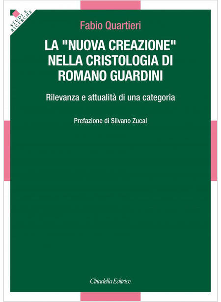 LA NUOVA CREAZIONE NELLA CRISTOLOGIA DI ROMANO GUARDINI RILEVANZA E ATTUALITA'