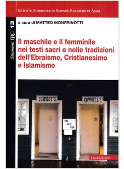 MASCHILE E FEMMINILE NEI TESTI SACRI E NELLE TRADIZIONI EBRAISMO CRISTIANO