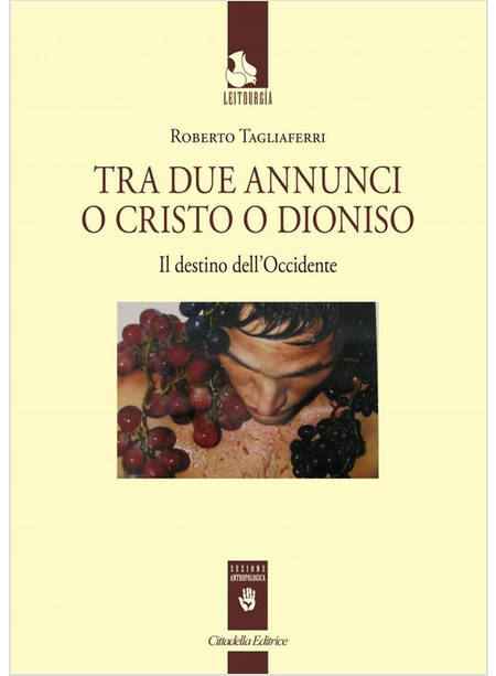 TRA DUE ANNUNCI O CRISTO O DIONISO. IL DESTINO DELL'OCCIDENTE