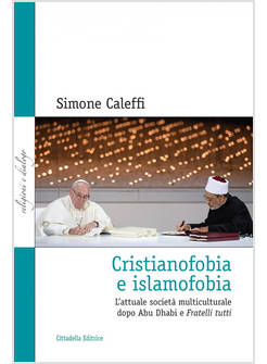 CRISTIANOFOBIA E ISLAMOFOBIA L'ATTUALE SOCIETA' MULTICULTURALE DOPO ABU DHABI
