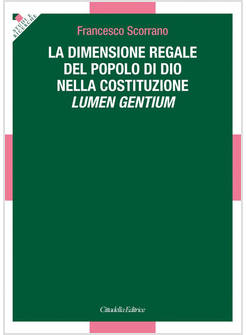 LA DIMENSIONE REGALE DEL POPOLO DI DIO NELLA COSTITUZIONE LUMEN GENTIUM
