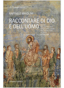 RACCONTARE DI DIO E DELL'UOMO. SAGGIO PER UNA TEOLOGIA DELLA CORRELAZIONE