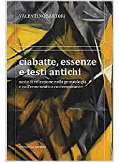 CIABATTE, ESSENZE E TESTI ANTICHI