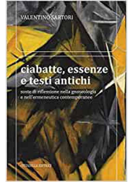 CIABATTE, ESSENZE E TESTI ANTICHI