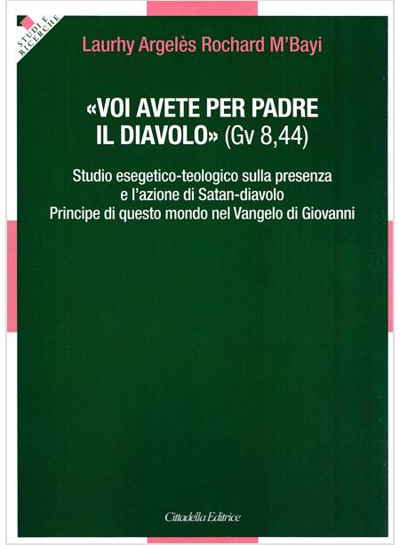 VOI AVETE PER PADRE IL DIAVOLO (GV 8,44)