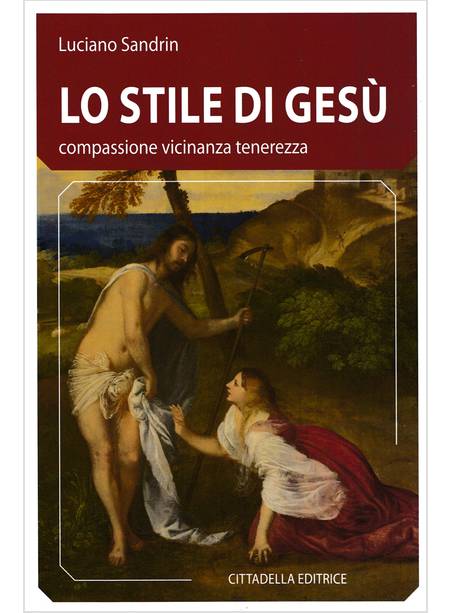 LO STILE DI GESU' COMPASSIONE VICINANZA TENEREZZA 