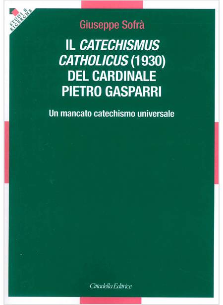 IL CATECHISMUS CATHOLICUS (1930) DEL CARDINALE PIETRO GASPARRI