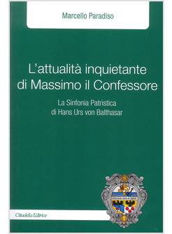 L'ATTUALITA' INQUIETANTE DI MASSIMO IL CONFESSORE 
