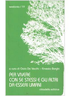 PER VIVERE CON SE STESSI E GLI ALTRI DA ESSERI UMANI