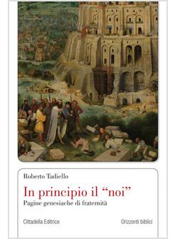 IN PRINCIPIO IL NOI PAGINE GENESIACHE DI FRATERNITA'