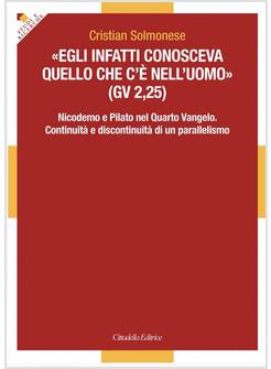 EGLI INFATTI CONOSCEVA QUELLO CHE C'E' NELL'UOMO (GV. 2,25)