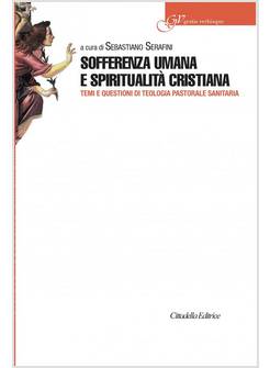 SOFFERENZA UMANA E SPIRITUALITA' CRISTIANA