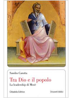 TRA DIO E IL POPOLO. LA LEADERSHIP DI MOSE'