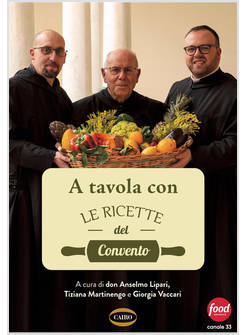 A TAVOLA CON LE RICETTE DEL CONVENTO