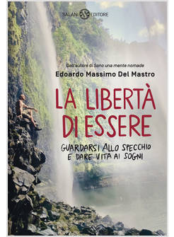 LA LIBERTA' DI ESSERE GUARDARSI ALLO SPECCHIO E DARE VITA AI SOGNI 