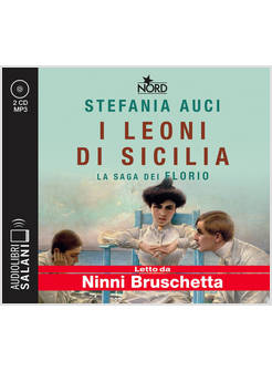 I LEONI DI SICILIA. LA SAGA DEI FLORIO LETTO DA NINNI BRUSCHETTA