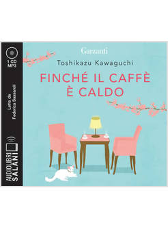 FINCHE' IL CAFFE' E' CALDO LETTO DA FEDERICA SASSAROLI. AUDIOLIBRO. CD AUDIO FOR