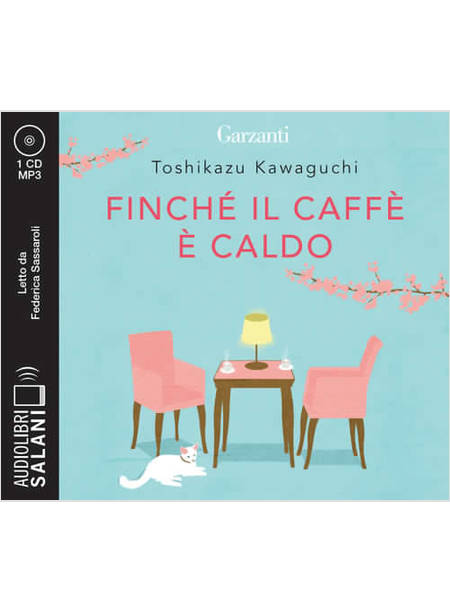 FINCHE' IL CAFFE' E' CALDO LETTO DA FEDERICA SASSAROLI. AUDIOLIBRO. CD AUDIO FOR