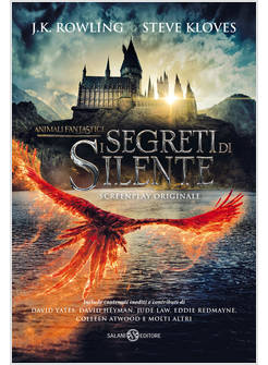 ANIMALI FANTASTICI I SEGRETI DI SILENTE SCREENPLAY ORIGINALE