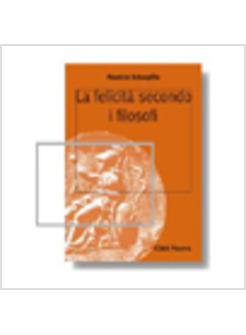 FELICITA' SECONDO I FILOSOFI