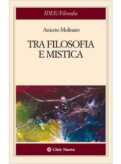 TRA FILOSOFIA E MISTICA