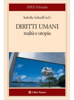 DIRITTI UMANI REALTA' E UTOPIA