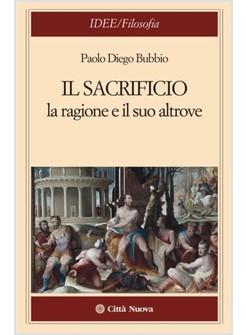 SACRIFICIO LA RAGIONE E IL SUO ALTROVE