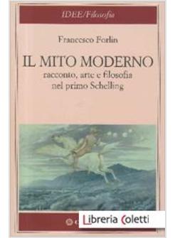 IL MITO MODERNO. RACCONTO, ARTE E FILOSOFIA NEL PRIMO SCHELLING