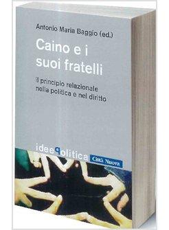 CAINO E I SUOI FRATELLI. IL PRINCIPIO RELAZIONALE NELLA POLITICA E NEL DIRITTO