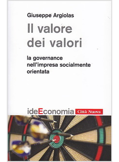 IL VALORE DEI VALORI. LA GOVERNANCE NELL'IMPRESA SOCIALMENTE ORIENTATA