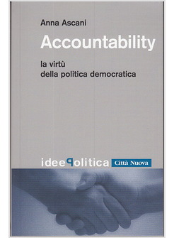 ACCOUNTABILITY. LA VIRTU' DELLA POLITICA DEMOCRATICA
