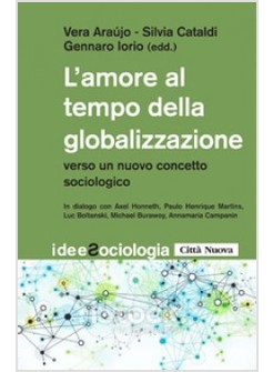 L'AMORE AL TEMPO DELLA GLOBALIZZAZIONE. VERSO UN NUOVO CONCETTO SOCIOLOGICO