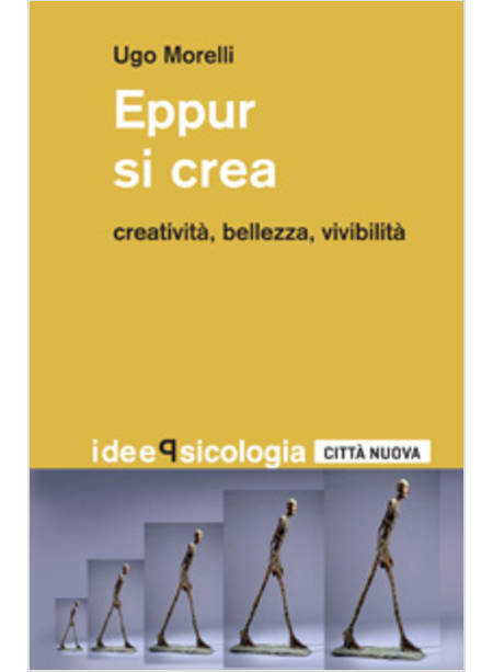 EPPUR SI CREA. CREATIVITA', BELLEZZA, VIVIBILITA'