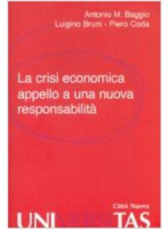 CRISI ECONOMICA APPELLO A UNA NUOVA RESPONSABILITA' (LA)
