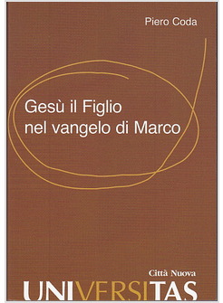 GESU' IL FIGLIO NEL VANGELO DI MARCO