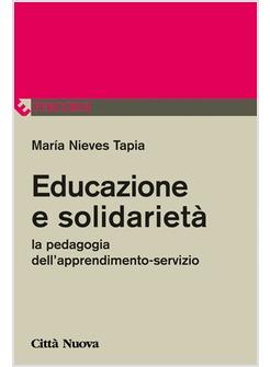 EDUCAZIONE E SOLIDARIETA' LA PEDAGOGIA DELL'APPRENDIMENTO-SERVIZIO