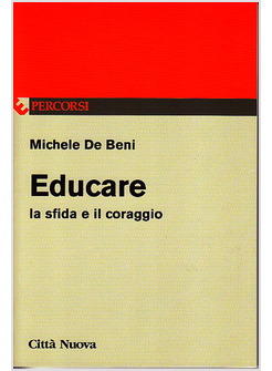 EDUCARE LA SFIDA E IL CORAGGIO