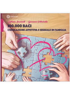 100.000 BACI. EDUCAZIONE AFFETTIVA E SESSUALE IN FAMIGLIA