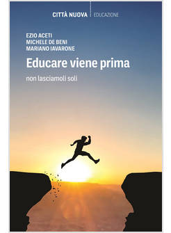 EDUCARE VIENE PRIMA. NON LASCIAMOLI SOLI