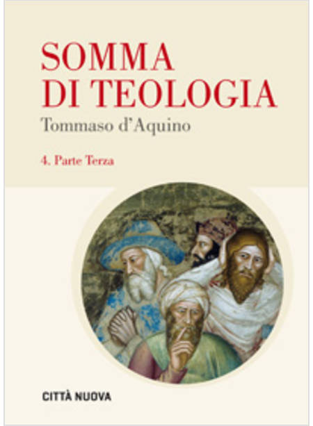 SOMMA DI TEOLOGIA 4  TESTO LATINO A FRONTE. VOL. 4: PARTE TERZA