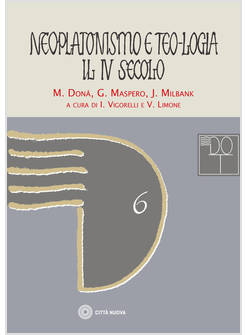NEOPLATONISMO E TEO-LOGIA IL IV SECOLO