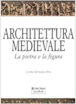 ARCHITETTURA MEDIEVALE LA PIETRA E LA FIGURA