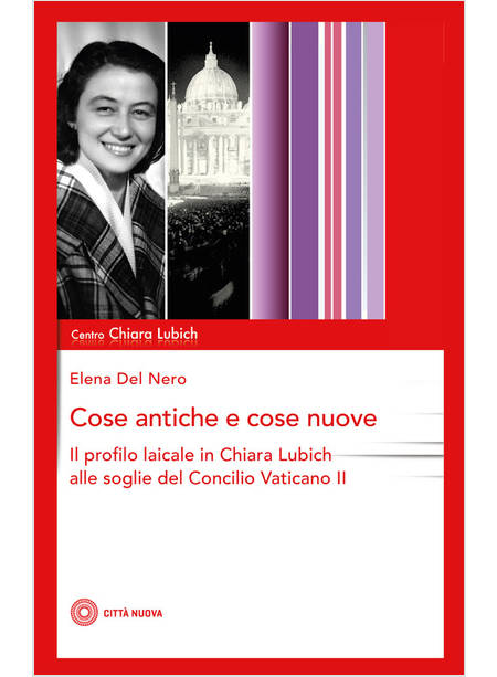 COSE ANTICHE E COSE NUOVE IL PROFILO LAICALE IN CHIARA LUBICH