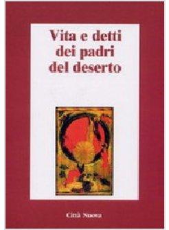 VITA E DETTI DEI PADRI DEL DESERTO